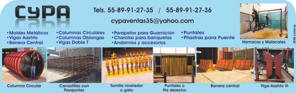 Cimbra, Moldes Metalicos, Vigas Aashto, Barrera Central, Columnas Circulares, Columnas Oblongas, Vigas Doble T, Parapetos para Guarnicion, Charolas para banquetas, Andamios, Puntales, Pilastras.