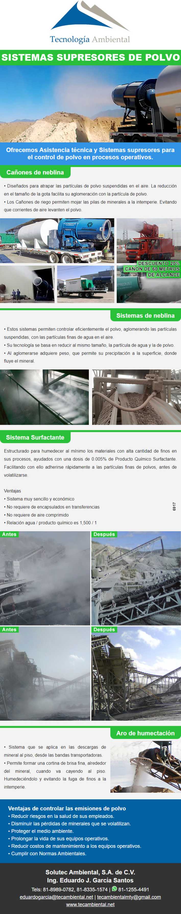 Dust suppressors with cannons and mist systems, and with humidification ring to control dust emissions. Dust suppressors with cannons and mist systems, and with humidification ring to control dust emissions.