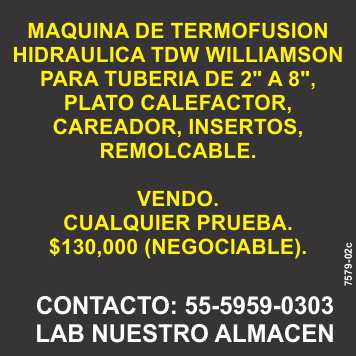 Insumos C.G., Maquina de Termofusion Hidraulica, TDW Williamson para tuberia de 2" a 8", plato calefactor, careador, insertos, remolcable, en venta, cualquier prueba. $130,000 (negociable) Insumos C.G., Maquina de Termofusion Hidraulica, TDW Williamson para tuberia de 2" a 8", plato calefactor, careador, insertos, remolcable, en venta, cualquier prueba. $130,000 (negociable)