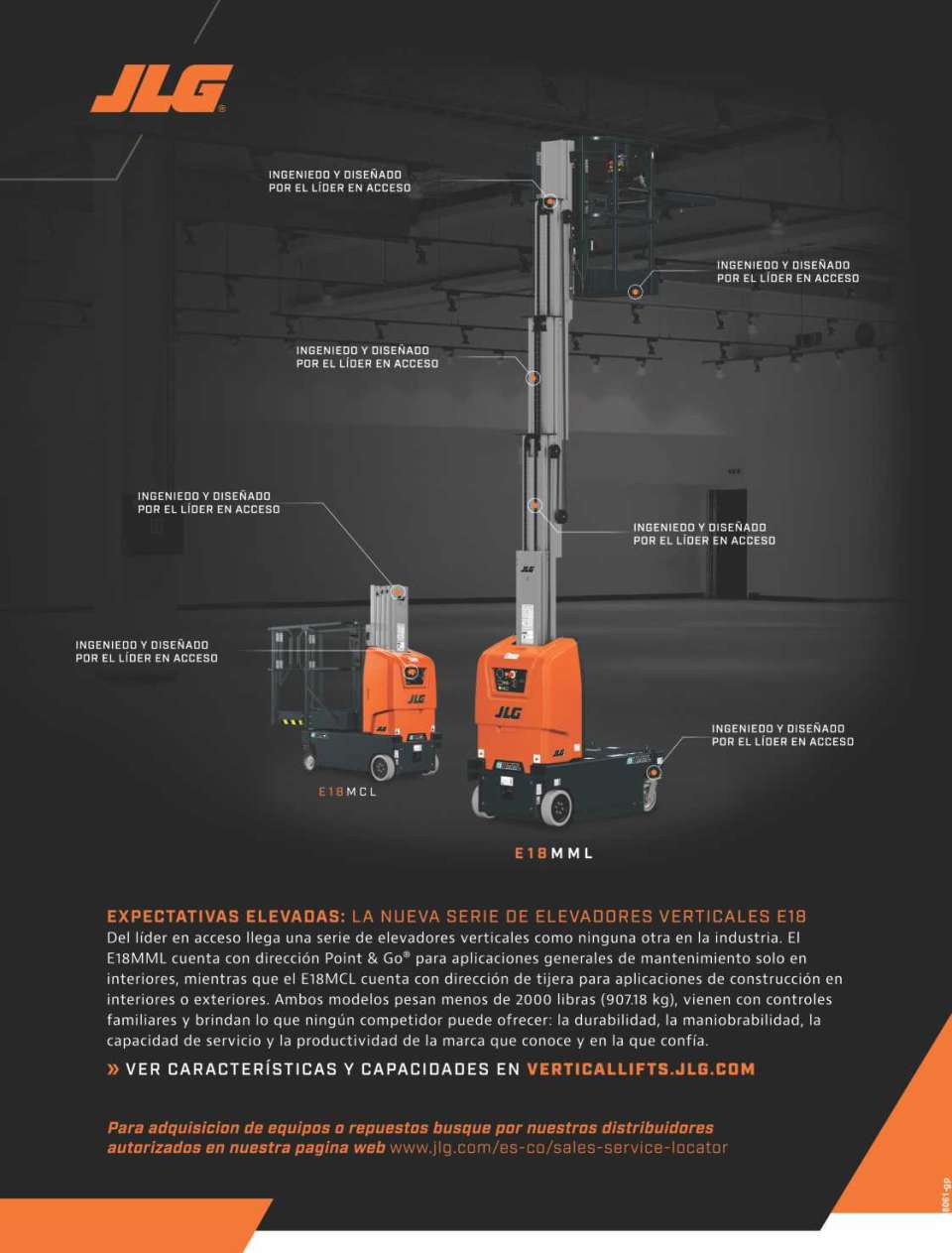 SERIE DE ELEVACIÓN VERTICAL E18 COMPLETAMENTE NUEVA. Del lider en acceso llega una serie de elevadores verticales. Con modelos para aplicaciones en interiores o exteriores, pesa menos de 2,000 lb. SERIE DE ELEVACIÓN VERTICAL E18 COMPLETAMENTE NUEVA. Del lider en acceso llega una serie de elevadores verticales. Con modelos para aplicaciones en interiores o exteriores, pesa menos de 2,000 lb.