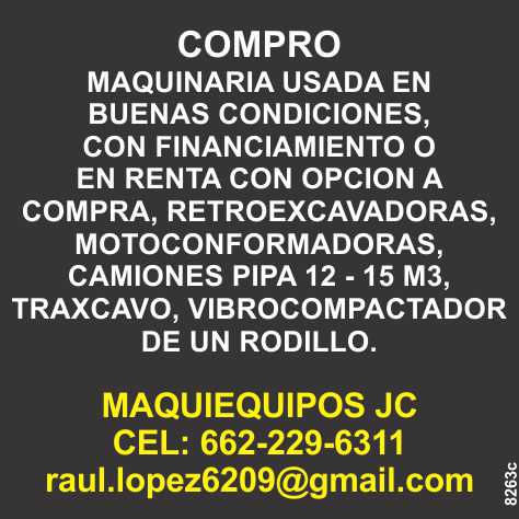 Compro maquinaria usada en buenas condiciones, con financiamiento o en renta con opcion a compra, retroexcavadoras, motoconformadoras, camiones pipa 12 - 15 m3, vibrocompactadoras de un rodillo, etc.