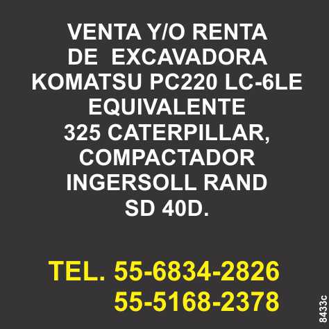 Sale and/or Rental of Komatsu PC220 LC-6LE Excavator equivalent 325 Caterpillar. Ingersoll Rand SD 40D compactor. Sale and/or Rental of Komatsu PC220 LC-6LE Excavator equivalent 325 Caterpillar. Ingersoll Rand SD 40D compactor.